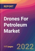 Drones For Petroleum Market Size, Market Share, Application Analysis, Regional Outlook, Growth Trends, Key Players, Competitive Strategies and Forecasts, 2022 to 2030- Product Image
