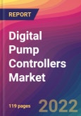 Digital Pump Controllers Market Size, Market Share, Application Analysis, Regional Outlook, Growth Trends, Key Players, Competitive Strategies and Forecasts, 2022 to 2030- Product Image