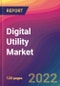 Digital Utility Market Size, Market Share, Application Analysis, Regional Outlook, Growth Trends, Key Players, Competitive Strategies and Forecasts, 2022 to 2030 - Product Image