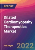 Dilated Cardiomyopathy Therapeutics Market Size, Market Share, Application Analysis, Regional Outlook, Growth Trends, Key Players, Competitive Strategies and Forecasts, 2022 to 2030- Product Image