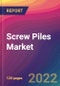Screw Piles Market Size, Market Share, Application Analysis, Regional Outlook, Growth Trends, Key Players, Competitive Strategies and Forecasts, 2022 to 2030 - Product Thumbnail Image