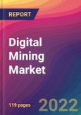 Digital Mining Market Size, Market Share, Application Analysis, Regional Outlook, Growth Trends, Key Players, Competitive Strategies and Forecasts, 2022 to 2030- Product Image