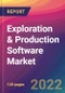 Exploration & Production (E&P) Software Market Size, Market Share, Application Analysis, Regional Outlook, Growth Trends, Key Players, Competitive Strategies and Forecasts, 2022 to 2030 - Product Image