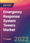 Emergency Response System Towers Market Size, Market Share, Application Analysis, Regional Outlook, Growth Trends, Key Players, Competitive Strategies and Forecasts, 2022 to 2030 - Product Image