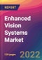 Enhanced Vision Systems Market Size, Market Share, Application Analysis, Regional Outlook, Growth Trends, Key Players, Competitive Strategies and Forecasts, 2022 to 2030 - Product Image