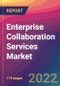 Enterprise Collaboration Services Market Size, Market Share, Application Analysis, Regional Outlook, Growth Trends, Key Players, Competitive Strategies and Forecasts, 2022 to 2030 - Product Image