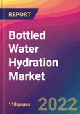 Bottled Water Hydration Market Size, Market Share, Application Analysis, Regional Outlook, Growth Trends, Key Players, Competitive Strategies and Forecasts, 2022 to 2030- Product Image