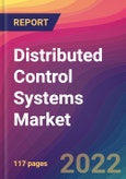 Distributed Control Systems (DCS) Market Size, Market Share, Application Analysis, Regional Outlook, Growth Trends, Key Players, Competitive Strategies and Forecasts, 2022 to 2030- Product Image