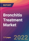 Bronchitis Treatment Market Size, Market Share, Application Analysis, Regional Outlook, Growth Trends, Key Players, Competitive Strategies and Forecasts, 2022 to 2030- Product Image