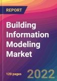 Building Information Modeling (BIM) Market Size, Market Share, Application Analysis, Regional Outlook, Growth Trends, Key Players, Competitive Strategies and Forecasts, 2022 to 2030- Product Image
