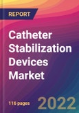 Catheter Stabilization Devices Market Size, Market Share, Application Analysis, Regional Outlook, Growth Trends, Key Players, Competitive Strategies and Forecasts, 2022 to 2030- Product Image