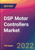 DSP Motor Controllers Market Size, Market Share, Application Analysis, Regional Outlook, Growth Trends, Key Players, Competitive Strategies and Forecasts, 2022 to 2030- Product Image