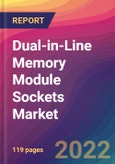 Dual-in-Line Memory Module Sockets Market Size, Market Share, Application Analysis, Regional Outlook, Growth Trends, Key Players, Competitive Strategies and Forecasts, 2022 to 2030- Product Image