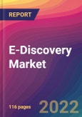 E-Discovery Market Size, Market Share, Application Analysis, Regional Outlook, Growth Trends, Key Players, Competitive Strategies and Forecasts, 2022 to 2030- Product Image