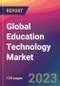 Global Education Technology Market Size, Market Share, Application Analysis, Regional Outlook, Growth Trends, Key Players, Competitive Strategies and Forecasts, 2024 to 2032 - Product Image