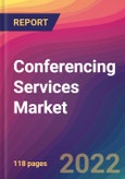 Conferencing Services Market Size, Market Share, Application Analysis, Regional Outlook, Growth Trends, Key Players, Competitive Strategies and Forecasts, 2022 to 2030- Product Image