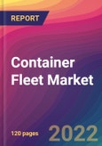 Container Fleet Market Size, Market Share, Application Analysis, Regional Outlook, Growth Trends, Key Players, Competitive Strategies and Forecasts, 2022 to 2030- Product Image