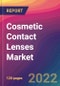 Cosmetic Contact Lenses Market Size, Market Share, Application Analysis, Regional Outlook, Growth Trends, Key Players, Competitive Strategies and Forecasts, 2022 to 2030 - Product Thumbnail Image