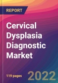 Cervical Dysplasia Diagnostic Market Size, Market Share, Application Analysis, Regional Outlook, Growth Trends, Key Players, Competitive Strategies and Forecasts, 2022 to 2030- Product Image