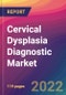 Cervical Dysplasia Diagnostic Market Size, Market Share, Application Analysis, Regional Outlook, Growth Trends, Key Players, Competitive Strategies and Forecasts, 2022 to 2030 - Product Image