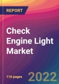 Check Engine Light Market Size, Market Share, Application Analysis, Regional Outlook, Growth Trends, Key Players, Competitive Strategies and Forecasts, 2022 to 2030- Product Image