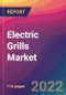 Electric Grills Market Size, Market Share, Application Analysis, Regional Outlook, Growth Trends, Key Players, Competitive Strategies and Forecasts, 2022 to 2030 - Product Image