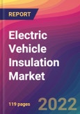 Electric Vehicle Insulation Market Size, Market Share, Application Analysis, Regional Outlook, Growth Trends, Key Players, Competitive Strategies and Forecasts, 2022 to 2030- Product Image