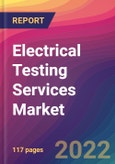 Electrical Testing Services Market Size, Market Share, Application Analysis, Regional Outlook, Growth Trends, Key Players, Competitive Strategies and Forecasts, 2022 to 2030- Product Image