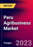Peru Agribusiness Market, Size, Share, Outlook and Growth Opportunities 2022-2030- Product Image