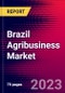 Brazil Agribusiness Market, Size, Share, Outlook and Growth Opportunities 2022-2030 - Product Thumbnail Image