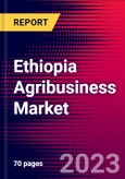 Ethiopia Agribusiness Market, Size, Share, Outlook and Growth Opportunities 2022-2030- Product Image