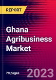 Ghana Agribusiness Market, Size, Share, Outlook and Growth Opportunities 2022-2030- Product Image