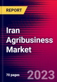 Iran Agribusiness Market, Size, Share, Outlook and Growth Opportunities 2022-2030- Product Image