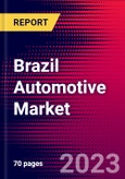 Brazil Automotive Market, Size, Share, Outlook and Growth Opportunities 2022-2030- Product Image