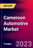 Cameroon Automotive Market, Size, Share, Outlook and Growth Opportunities 2022-2030- Product Image