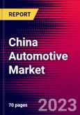 China Automotive Market, Size, Share, Outlook and Growth Opportunities 2022-2030- Product Image
