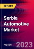Serbia Automotive Market, Size, Share, Outlook and Growth Opportunities 2022-2030- Product Image