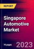 Singapore Automotive Market, Size, Share, Outlook and Growth Opportunities 2022-2030- Product Image