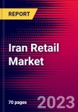 Iran Retail Market, Size, Share, Outlook and Growth Opportunities 2022-2030- Product Image
