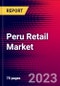 Peru Retail Market, Size, Share, Outlook and Growth Opportunities 2022-2030 - Product Image