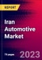 Iran Automotive Market, Size, Share, Outlook and Growth Opportunities 2022-2030 - Product Image