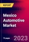 Mexico Automotive Market, Size, Share, Outlook and Growth Opportunities 2022-2030 - Product Image