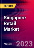 Singapore Retail Market, Size, Share, Outlook and Growth Opportunities 2022-2030- Product Image