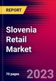 Slovenia Retail Market, Size, Share, Outlook and Growth Opportunities 2022-2030- Product Image