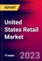 United States Retail Market, Size, Share, Outlook and Growth Opportunities 2022-2030 - Product Image