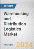 Warehousing and Distribution Logistics Market: Global Opportunity Analysis and Industry Forecast, 2023-2032- Product Image