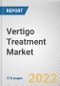 Vertigo Treatment Market By Type, By Treatment, By Distribution channel: Global Opportunity Analysis and Industry Forecast, 2021-2031 - Product Thumbnail Image