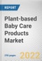 Plant-based Baby Care Products Market By Product Type, By Age, By Distributional Channel: Global Opportunity Analysis and Industry Forecast, 2021-2031 - Product Image