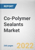 Co-Polymer Sealants Market By Product Type, By Application: Global Opportunity Analysis and Industry Forecast, 2021-2031- Product Image