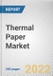 Thermal Paper Market By Printing Technology, By Application: Global Opportunity Analysis and Industry Forecast, 2021-2031 - Product Thumbnail Image